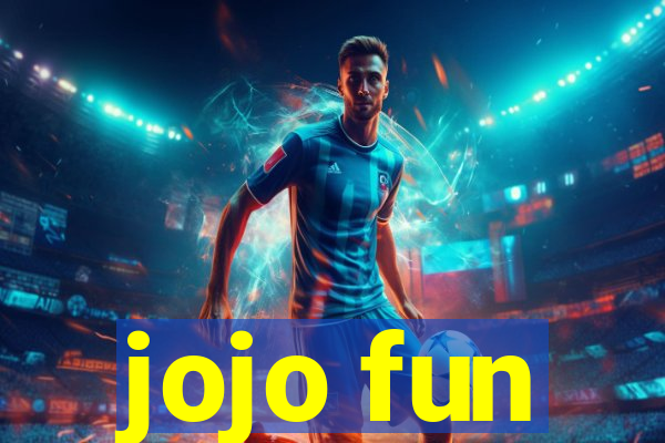 jojo fun